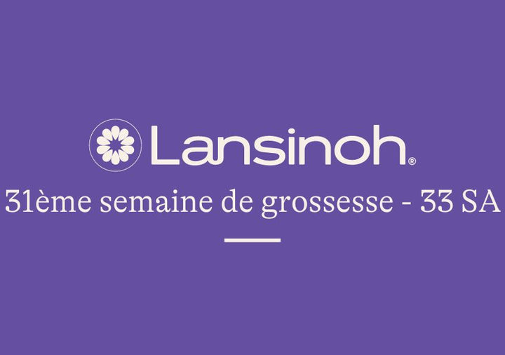 31e-semaine-de-grossesse-33SA lansinoh-fr