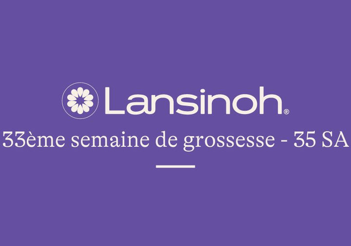 33e-semaine-de-grossesse-35SA lansinoh-fr